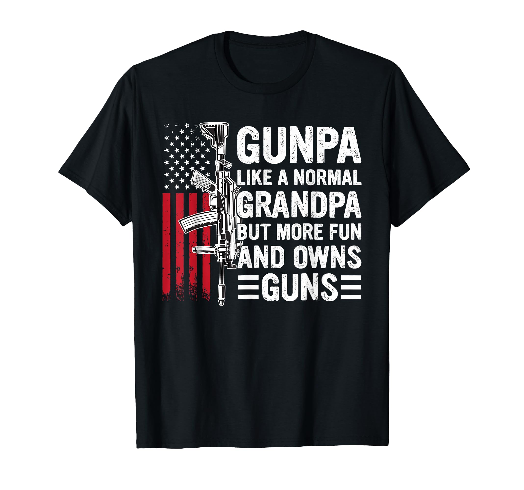 Gunpa Like Normal Grandpa But More Fun T-Shirt - Unique Graphic Men Women - T-Shirt, Sweatshirt, Hoodie