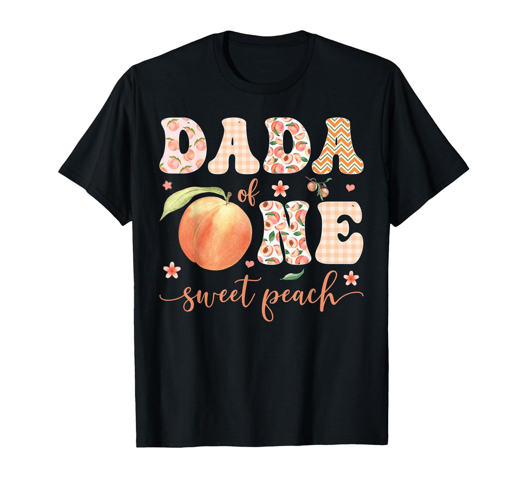 Dada One Sweet Peach 1St Birthday T-Shirt - Casual Everyday Wear Men Women - T-Shirt, Sweatshirt, Hoodie