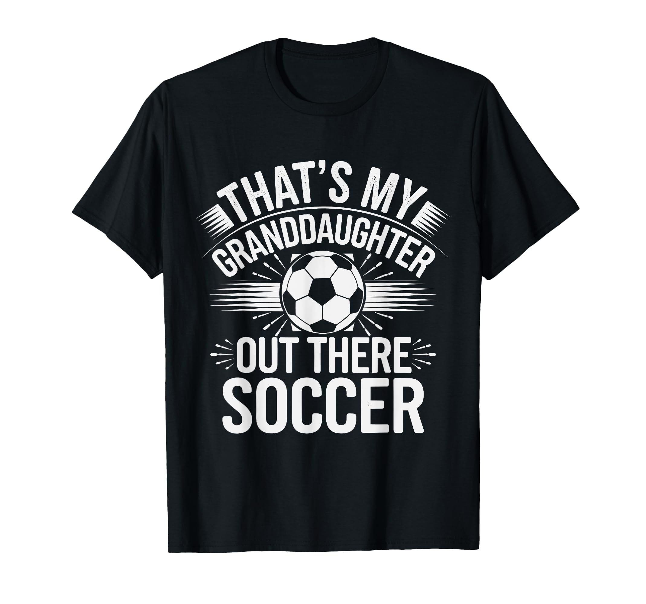 Thats My Granddaughter Out Soccer T-Shirt - Aesthetic Graphic for Adults - T-Shirt, Sweatshirt, Hoodie