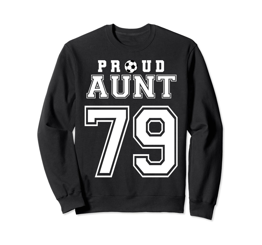 Number 79 Custom Proud Soccer Sweatshirt - Casual Everyday Wear Unisex - T-Shirt, Sweatshirt, Hoodie