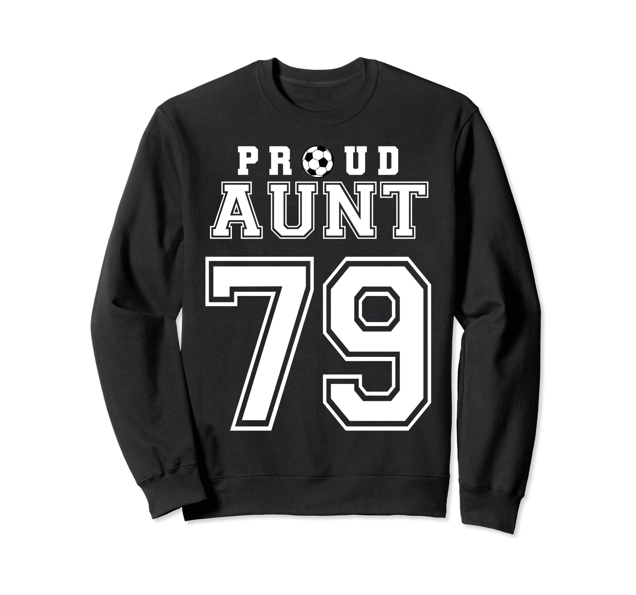 Number 79 Custom Proud Soccer Sweatshirt - Casual Everyday Wear Unisex - T-Shirt, Sweatshirt, Hoodie