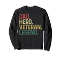 Dad Hero Veteran Legend Hero Honor And Sweatshirt - Unique Graphic Unisex - T-Shirt, Sweatshirt, Hoodie