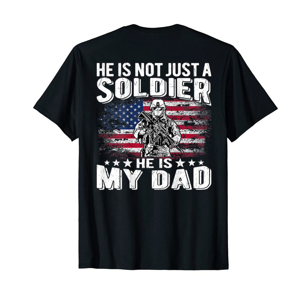 My Dad Is Soldier Patriotic Proud Army T-Shirt - Unique Graphic Men Women - T-Shirt, Sweatshirt, Hoodie