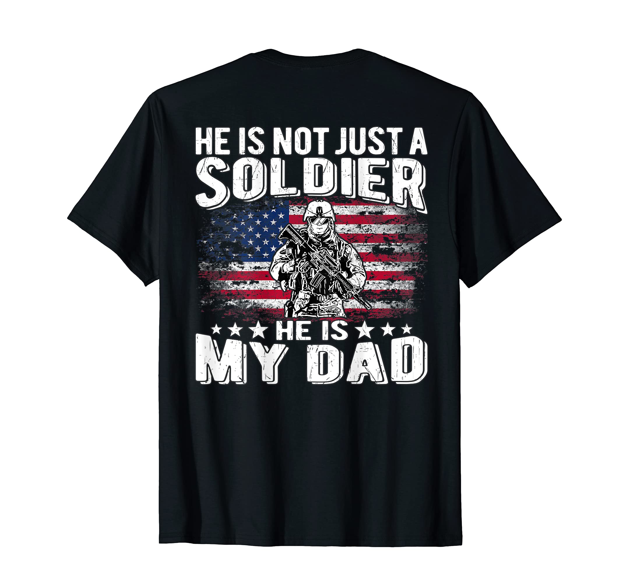 My Dad Is Soldier Patriotic Proud Army T-Shirt - Unique Graphic Men Women - T-Shirt, Sweatshirt, Hoodie
