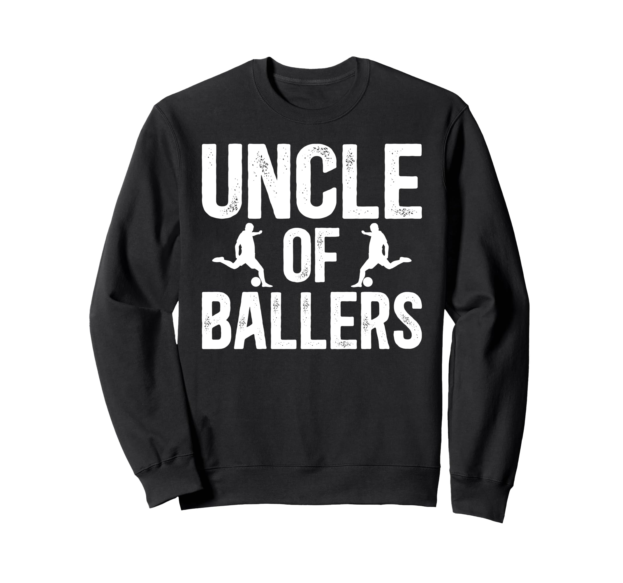 Uncle Ballers Soccer Uncle Soccer Sweatshirt - Novelty Apparel Men Women - T-Shirt, Sweatshirt, Hoodie