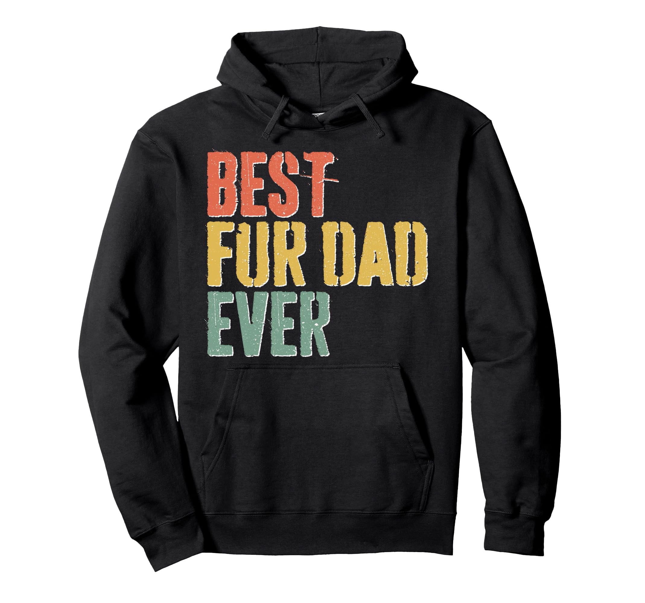 Best Fur Dad Ever Dog Lover Fathers Day Hoodie - Graphic Print Men Women - T-Shirt, Sweatshirt, Hoodie