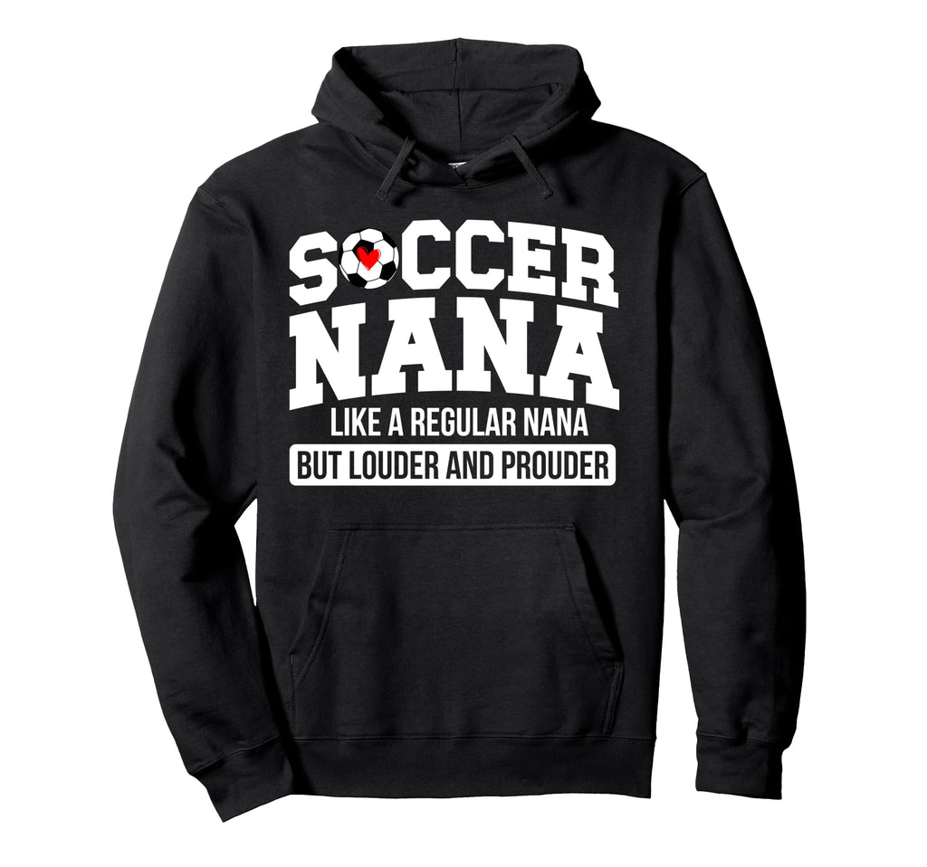 Soccer Nana Definition Nana Soccer Hoodie - Custom Art Print for Adults - T-Shirt, Sweatshirt, Hoodie