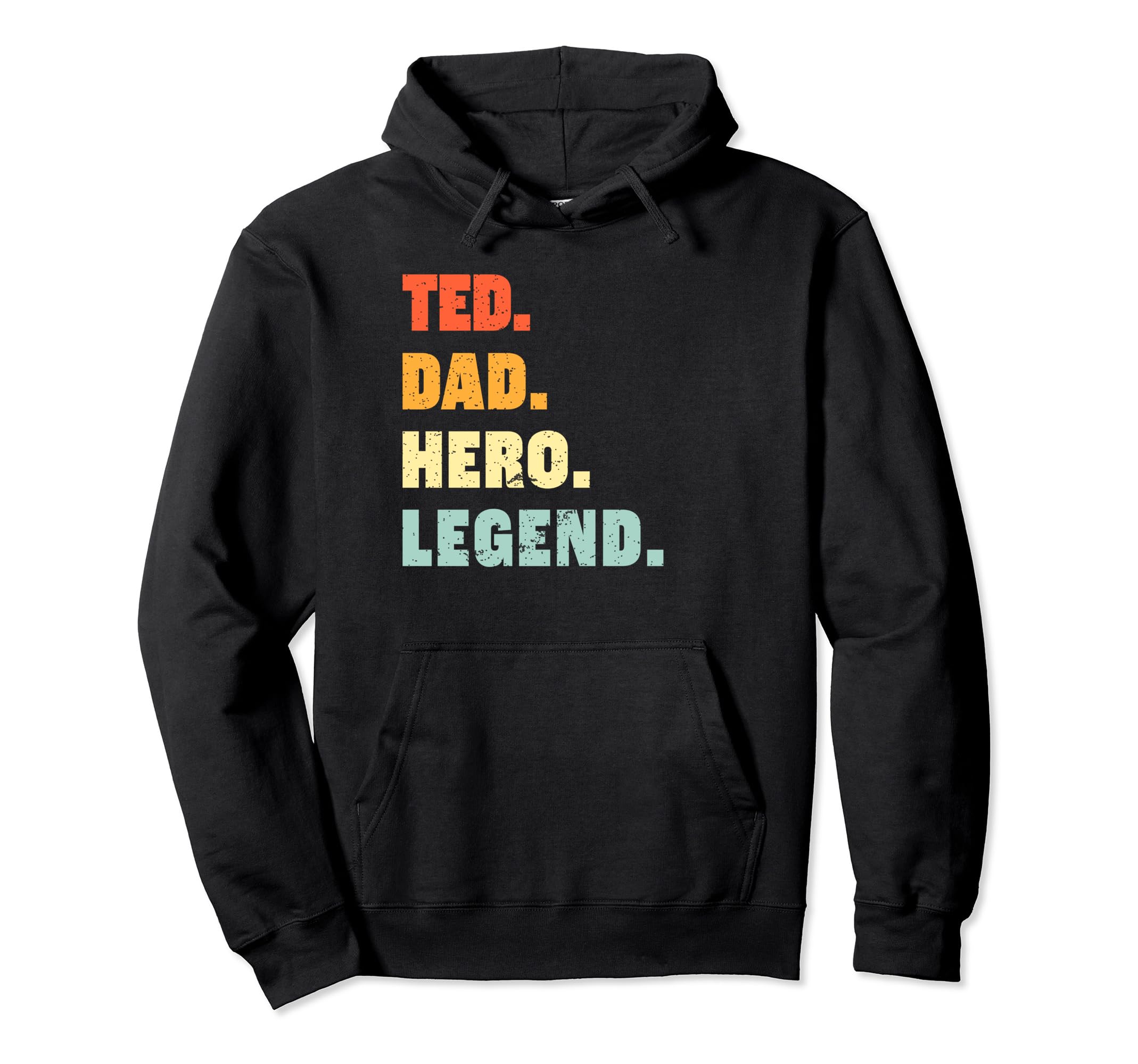 Ted Dad Hero Legend Personalized Hoodie - Streetwear Style Men Women - T-Shirt, Sweatshirt, Hoodie