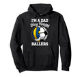 Im Dad Busy Raising Ballers Volleyball Hoodie - Fun Novelty Design Unisex - T-Shirt, Sweatshirt, Hoodie