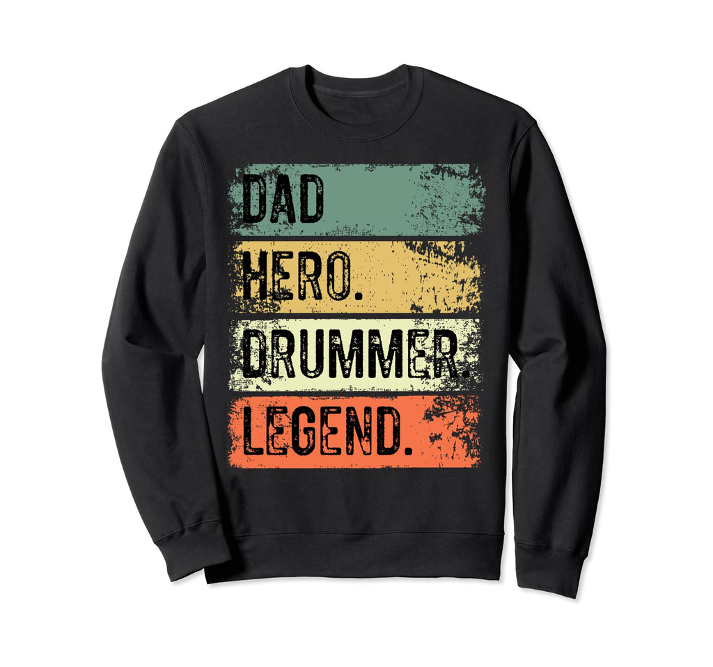 Distressed Dad Hero Drummer Legend Sweatshirt - Custom Art Print Unisex - T-Shirt, Sweatshirt, Hoodie