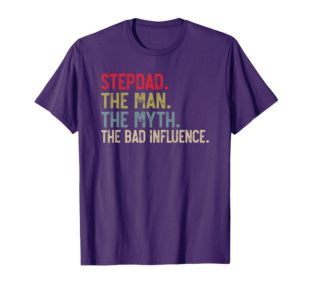 Stepdad Myth Bad Influence Bonus Dad T-Shirt - Streetwear Style Unisex - T-Shirt, Sweatshirt, Hoodie