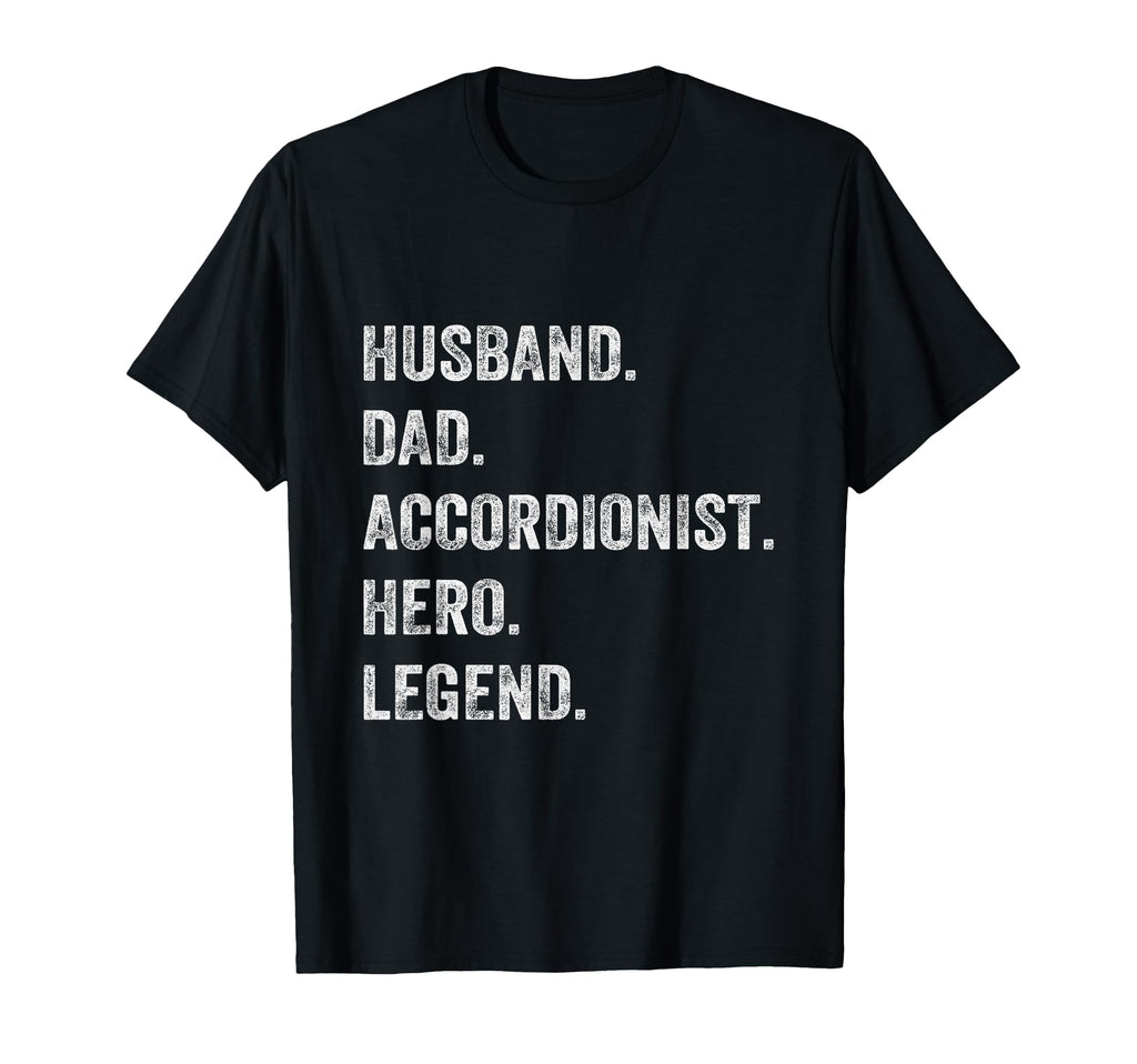 Husband Dad Accordionist Hero Legend T-Shirt - Graphic Print Men Women - T-Shirt, Sweatshirt, Hoodie