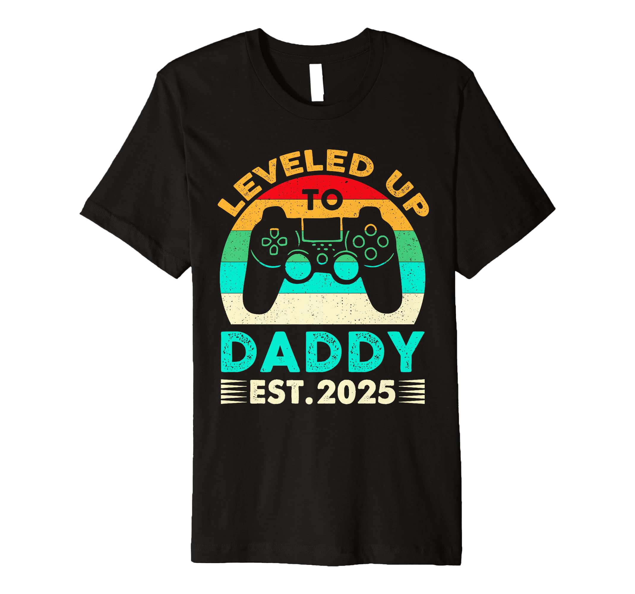 Im Going To Be Daddy 2025 I Leveled Up To T-Shirt - Novelty Apparel Unisex - T-Shirt, Sweatshirt, Hoodie