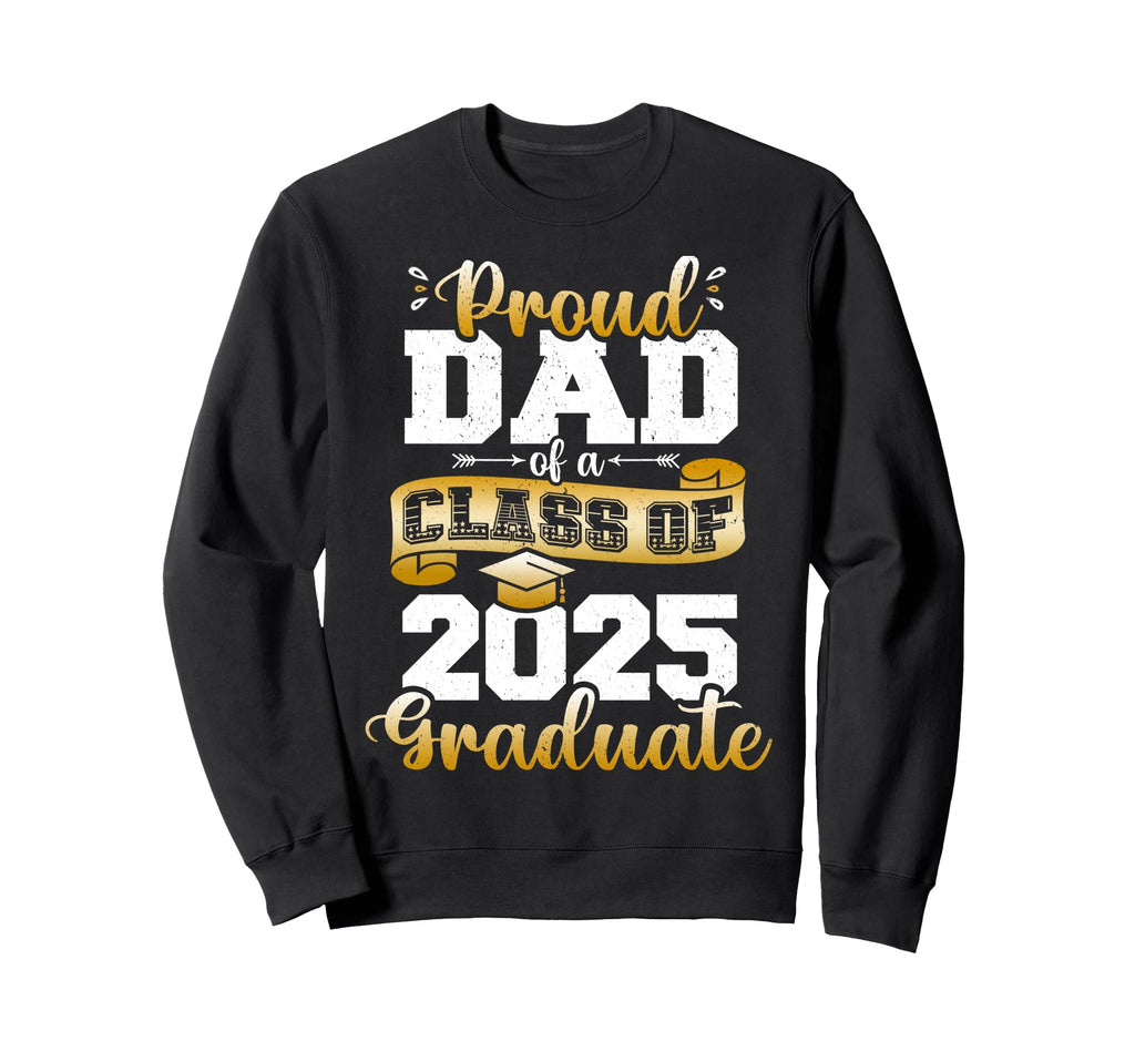 Proud Dad Class 2025 Graduate Senior Sweatshirt - Custom Art Print Unisex - T-Shirt, Sweatshirt, Hoodie