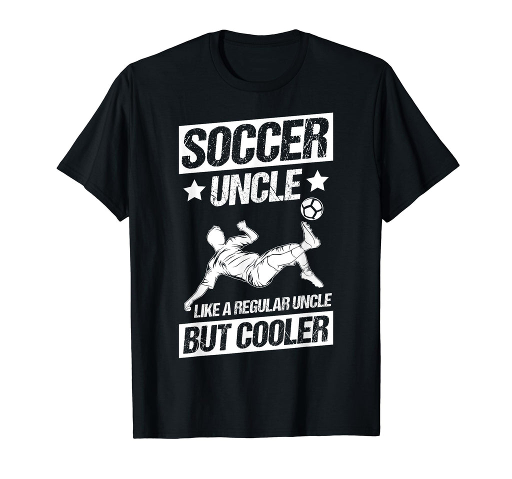 Soccer Uncle Like Regular Uncle T-Shirt - Fun Novelty Design for Adults - T-Shirt, Sweatshirt, Hoodie