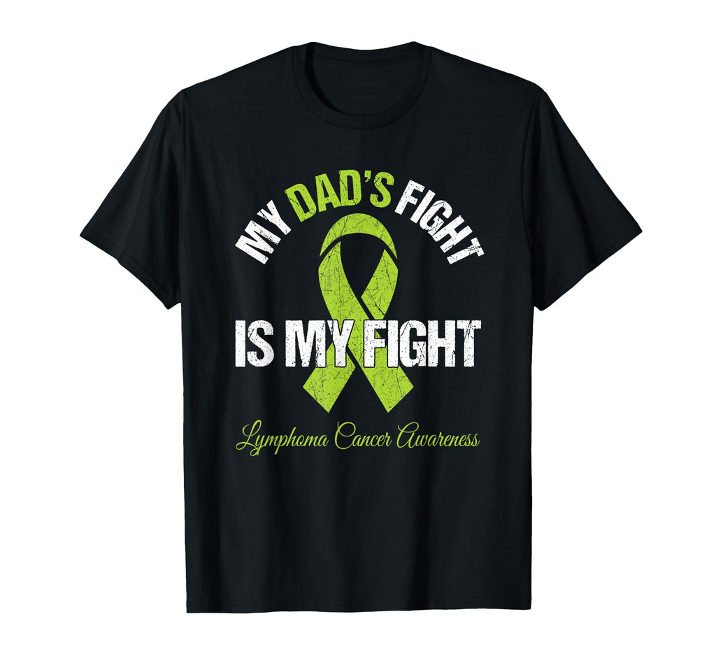 Lymphoma Cancer My Dads Fight Is T-Shirt - Casual Everyday Wear for Adults - T-Shirt, Sweatshirt, Hoodie