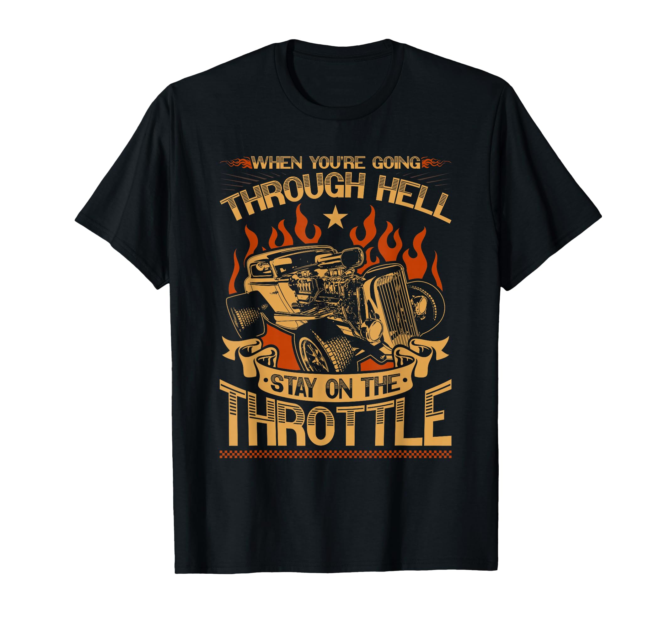 Hot Rod Rusty Car Stay Throttle Rat Rod T-Shirt - Novelty Apparel Unisex - T-Shirt, Sweatshirt, Hoodie