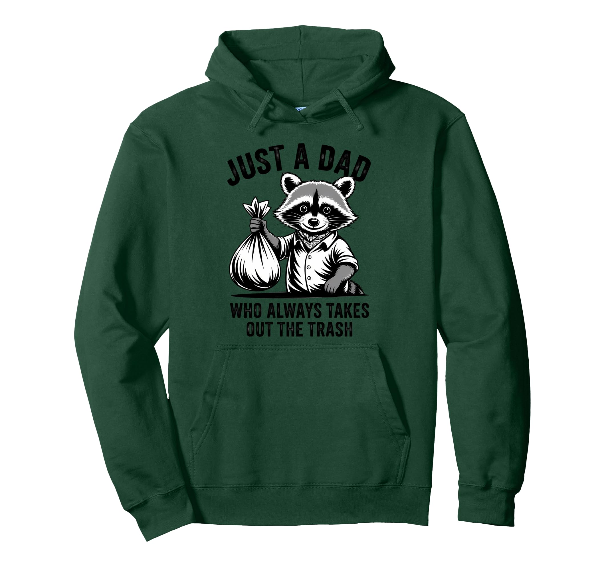 Just Dad Who Always Takes Out Trash Hoodie - Graphic Print for Adults - T-Shirt, Sweatshirt, Hoodie