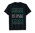 Get Elf Out Here Dad Jokes Punchline T-Shirt - Streetwear Style for Adults - T-Shirt, Sweatshirt, Hoodie