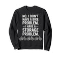 Funny Cycling Cyclist Bicycle Bike Sweatshirt - Novelty Apparel for Adults - T-Shirt, Sweatshirt, Hoodie