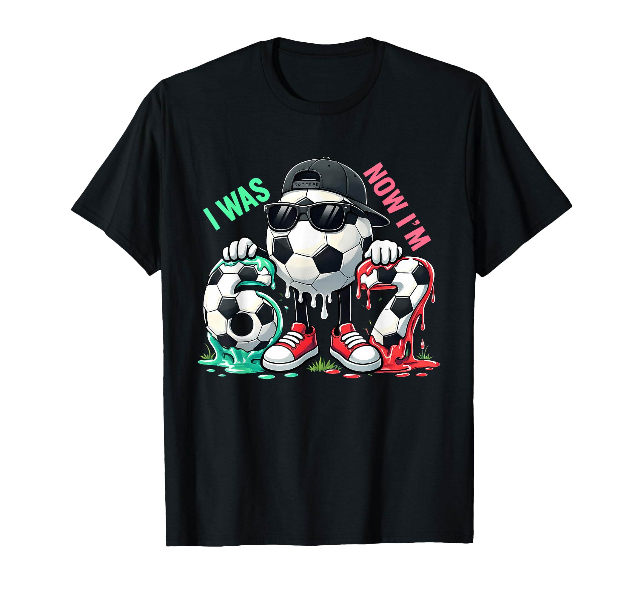 Soccer Ball I Was 6 Now Im 7Th T-Shirt - Streetwear Style Men Women - T-Shirt, Sweatshirt, Hoodie