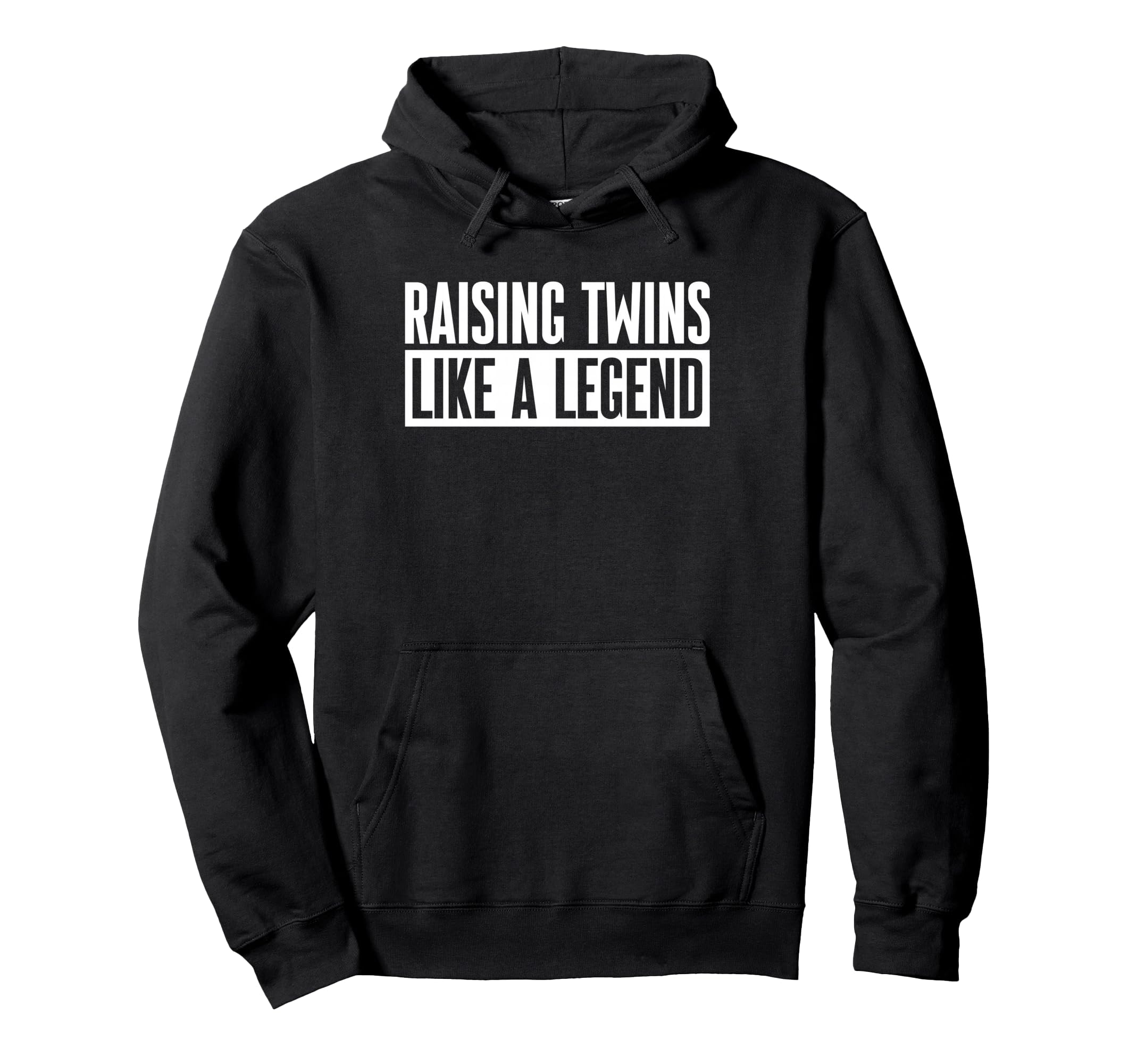 Raising Twins Like Legend Twin Dad Daddy Hoodie - Unique Graphic Men Women - T-Shirt, Sweatshirt, Hoodie