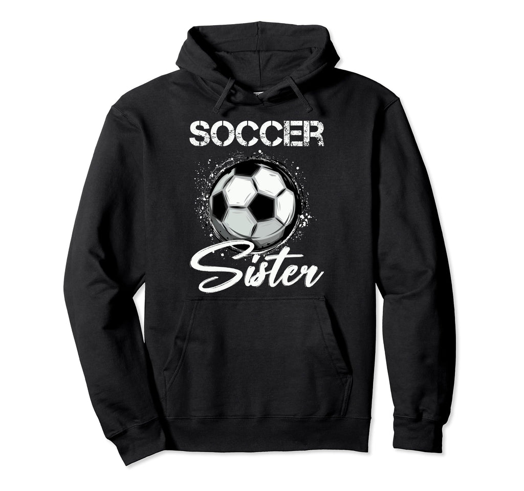 Soccer Fans Sister Soccer Lovers Hoodie - Minimalist Print Men Women - T-Shirt, Sweatshirt, Hoodie