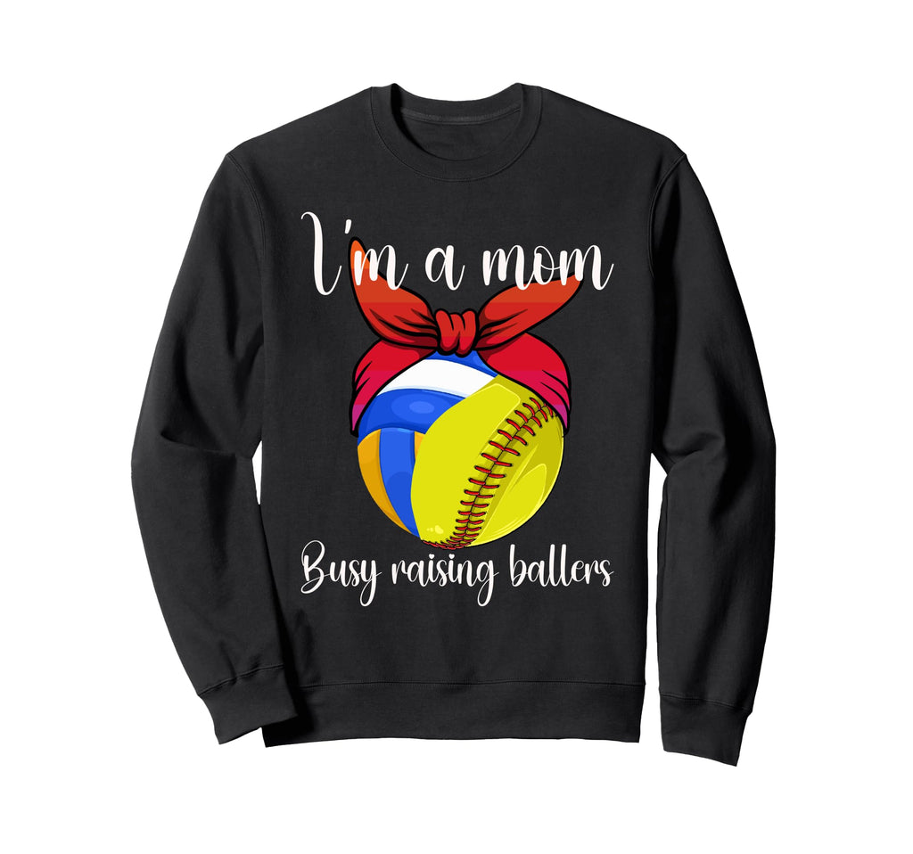 Im Mom Busy Raising Ballers Softball Sweatshirt - Streetwear Style Unisex - T-Shirt, Sweatshirt, Hoodie