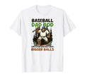 Baseball Dad Bod Bigger Balls T-Shirt - Streetwear Style for Adults - T-Shirt, Sweatshirt, Hoodie