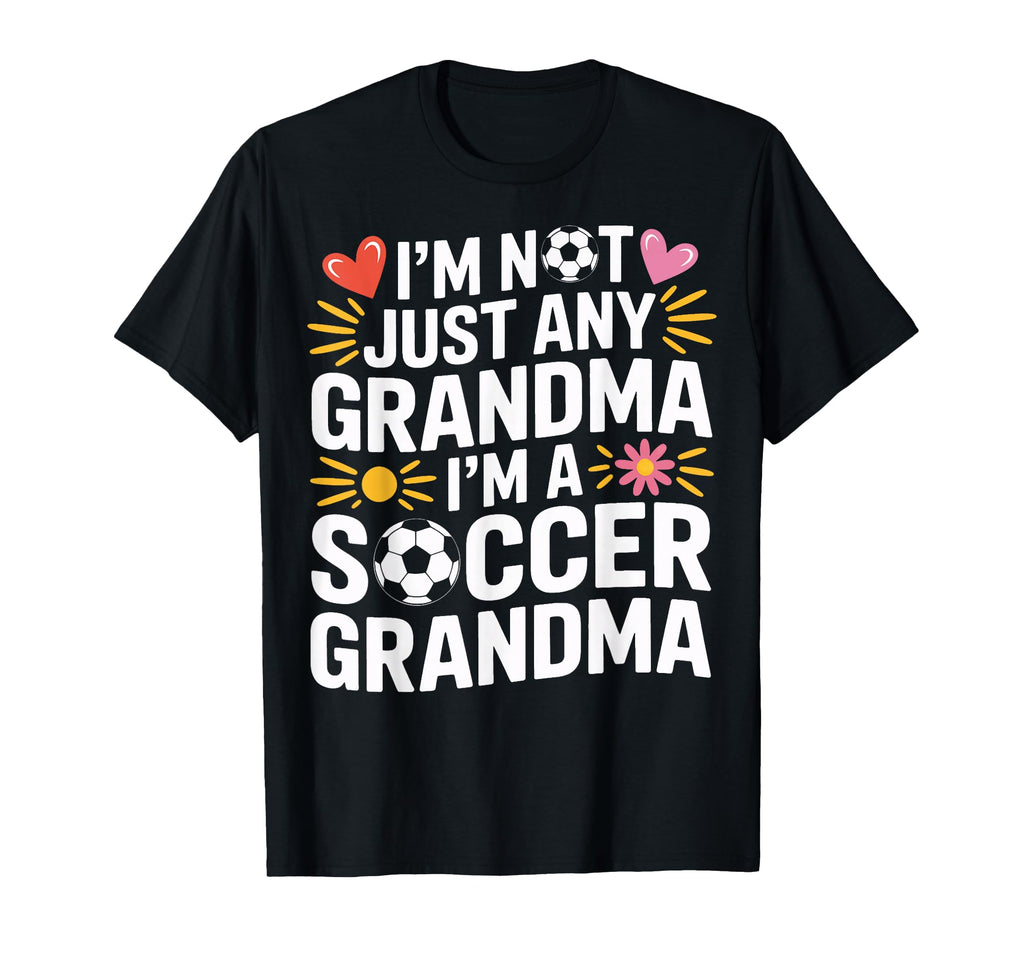 Im Not Regular Grandma Im Soccer Grandma T-Shirt - Trendy Graphic Men Women - T-Shirt, Sweatshirt, Hoodie
