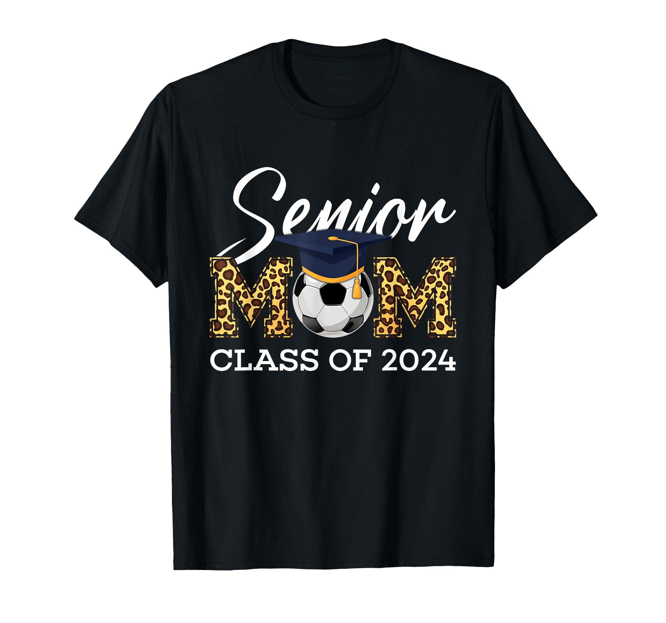 Senior Soccer Mom Class 2024 Leopard T-Shirt - Graphic Print Unisex - T-Shirt, Sweatshirt, Hoodie