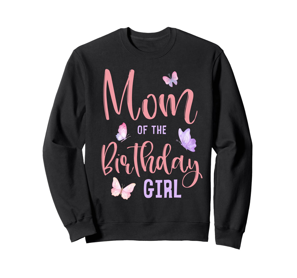 Mom Birthday Butterfly Party Matching Sweatshirt - Novelty Apparel Unisex - T-Shirt, Sweatshirt, Hoodie
