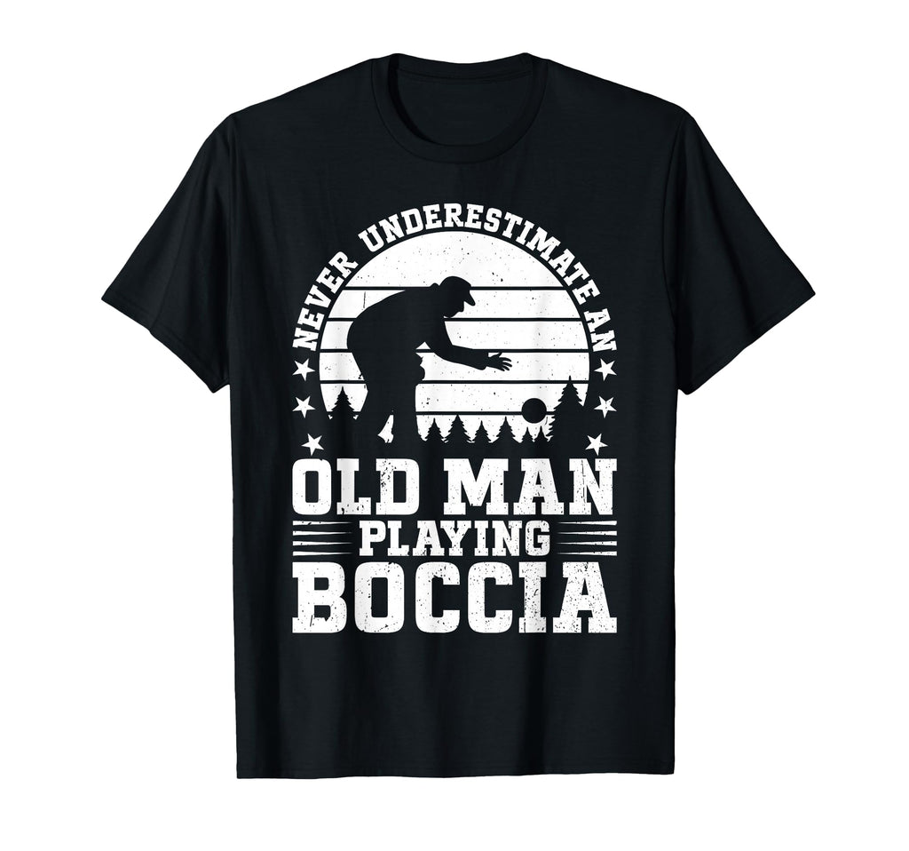 Bocce Player Never Underestimate Old T-Shirt - Aesthetic Graphic Unisex - T-Shirt, Sweatshirt, Hoodie