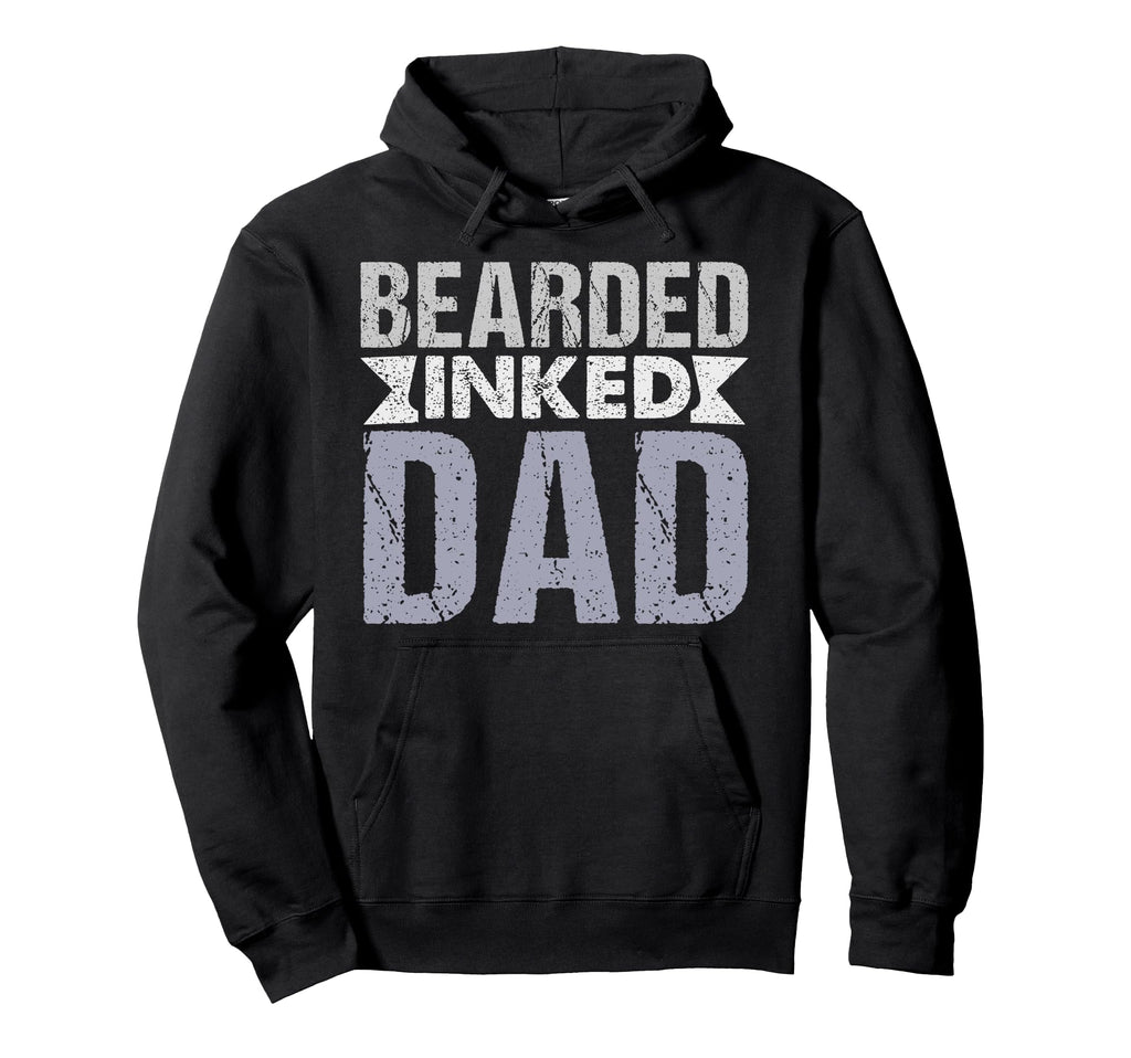 Bearded Inked Dad Bold Statement Hoodie - Casual Everyday Wear Men Women - T-Shirt, Sweatshirt, Hoodie