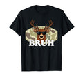 Hunting Season Camo Bruh Deer T-Shirt - Aesthetic Graphic Unisex - T-Shirt, Sweatshirt, Hoodie