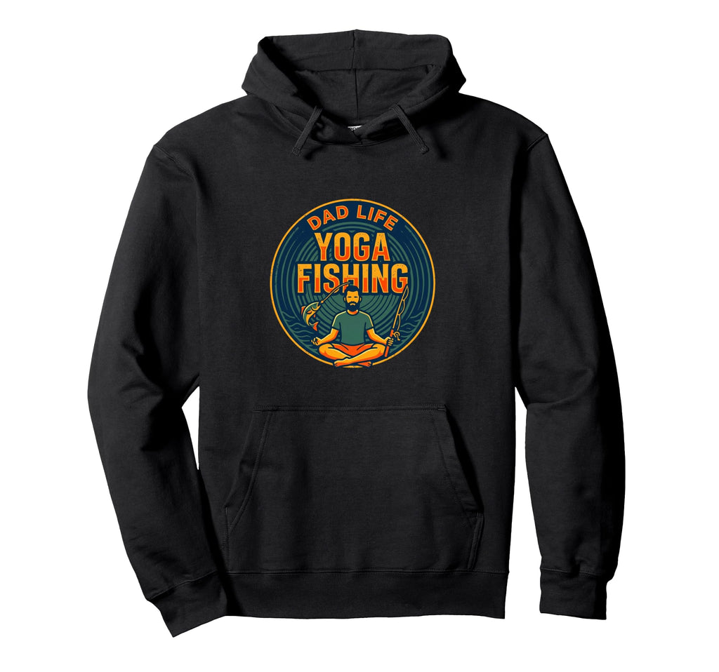 Fishing Yoga Dad Hoodie - Graphic Print Men Women - T-Shirt, Sweatshirt, Hoodie
