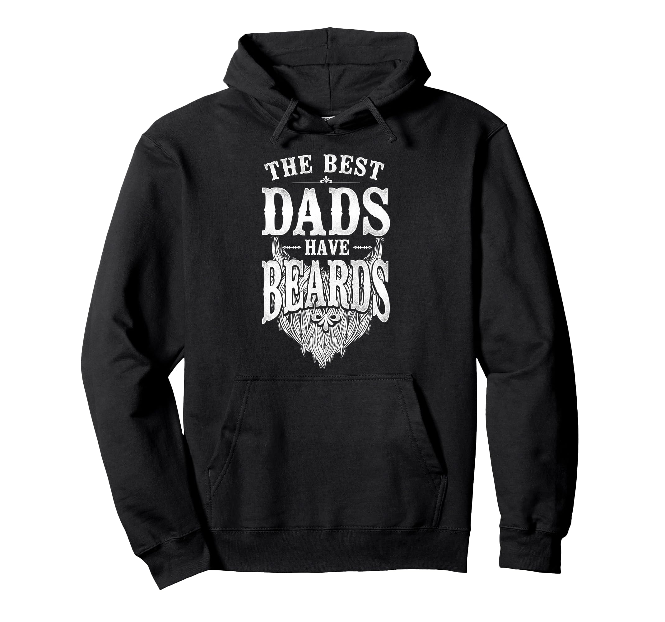 Beard Lover Bearded Dad Best Dads Have Hoodie - Unique Graphic Unisex - T-Shirt, Sweatshirt, Hoodie