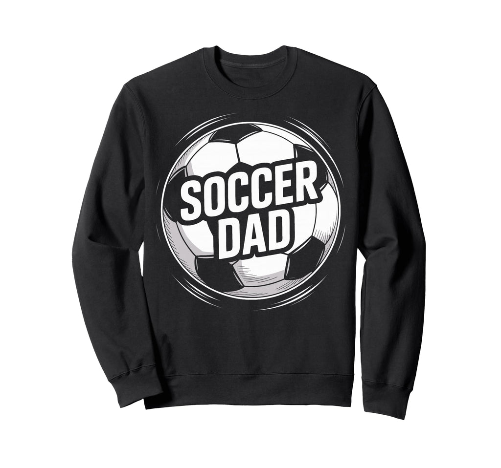 Soccer Dad Parent Match Days Sweatshirt - Novelty Apparel Unisex - T-Shirt, Sweatshirt, Hoodie