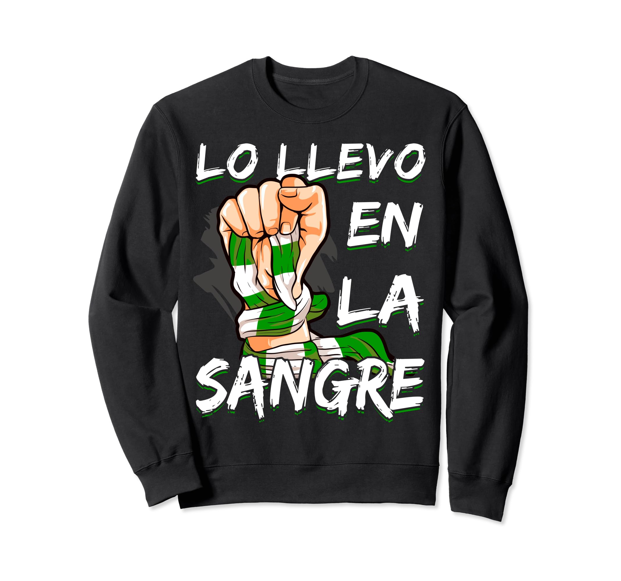 Ive Got It My Blood Colors Green Sweatshirt - Fun Novelty Design Unisex - T-Shirt, Sweatshirt, Hoodie
