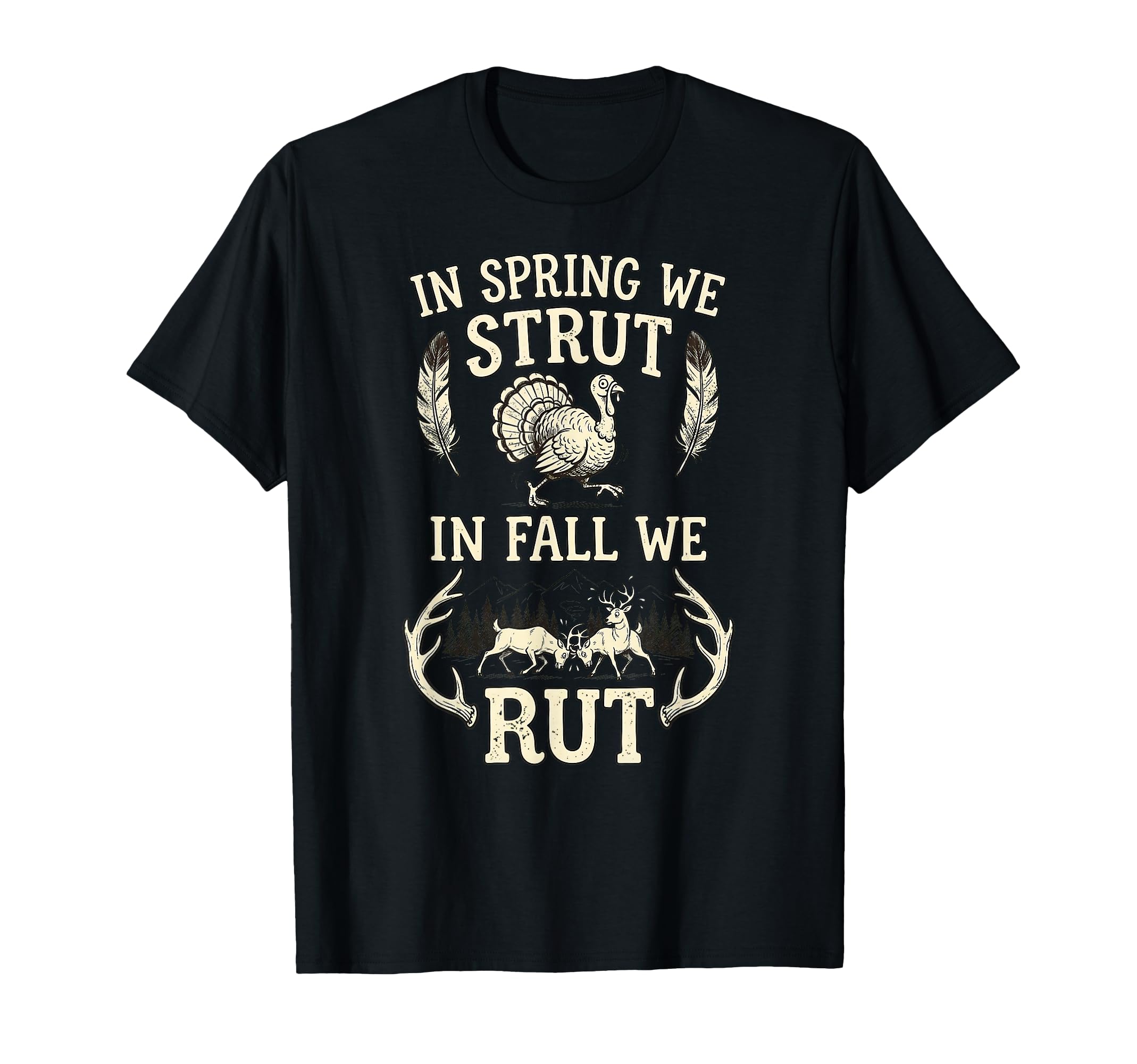 Spring We Strut Fall We Rut Turkey Deer T-Shirt - Unique Graphic Men Women - T-Shirt, Sweatshirt, Hoodie