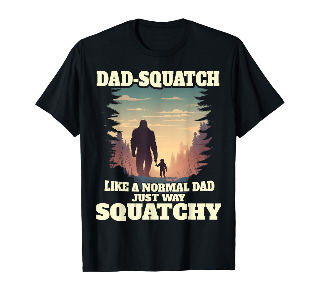 Mens Dad Squatch Like Dad Way More T-Shirt - Trendy Graphic for Adults - T-Shirt, Sweatshirt, Hoodie