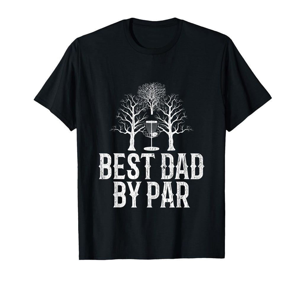 Best Dad Par Frisbee Disc Golf Gift T-Shirt - Unique Graphic Unisex - T-Shirt, Sweatshirt, Hoodie