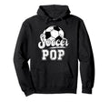 Soccer Pop Grandpa Pop Soccer Player Pop Hoodie - Aesthetic Graphic Unisex - T-Shirt, Sweatshirt, Hoodie