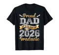 Graduate Proud Dad Class 2026 T-Shirt - Casual Everyday Wear Men Women - T-Shirt, Sweatshirt, Hoodie