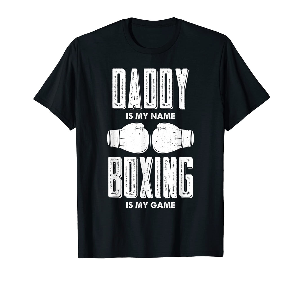 Daddy Is My Name Boxing Is My Game T-Shirt - Trendy Graphic for Adults - T-Shirt, Sweatshirt, Hoodie