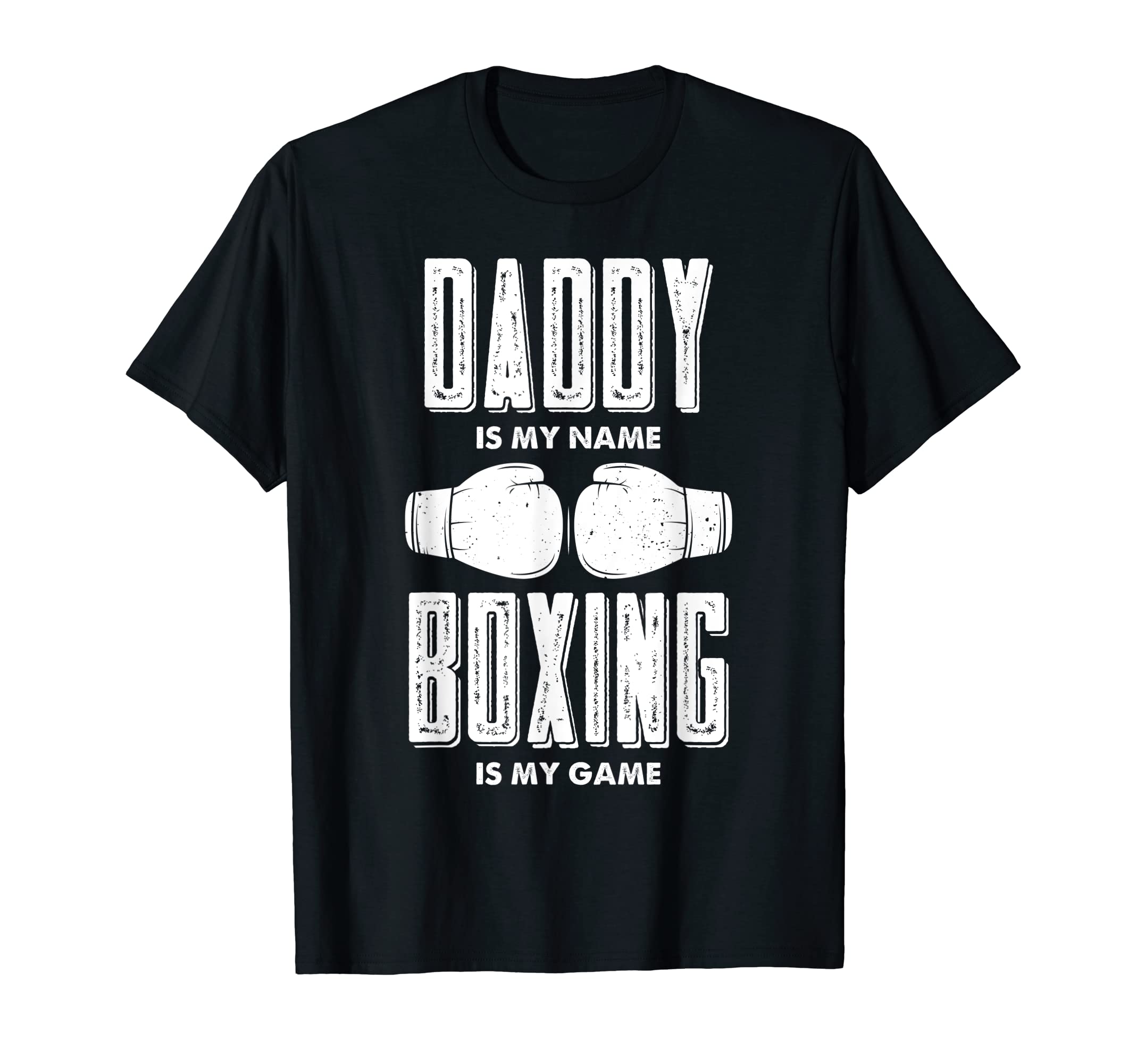 Daddy Is My Name Boxing Is My Game T-Shirt - Trendy Graphic for Adults - T-Shirt, Sweatshirt, Hoodie