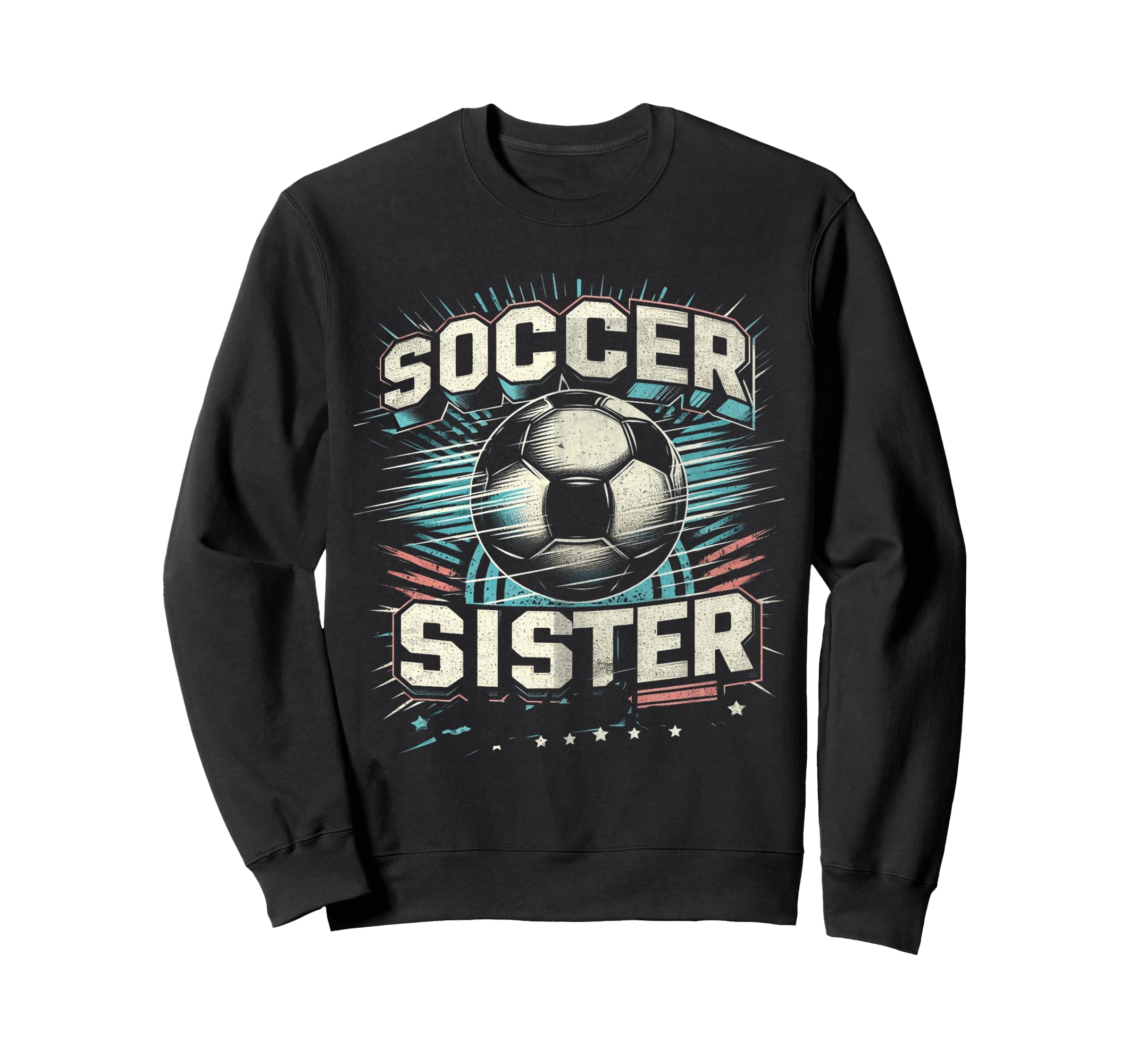 Soccer Sister Football Lover Sweatshirt - Casual Everyday Wear for Adults - T-Shirt, Sweatshirt, Hoodie