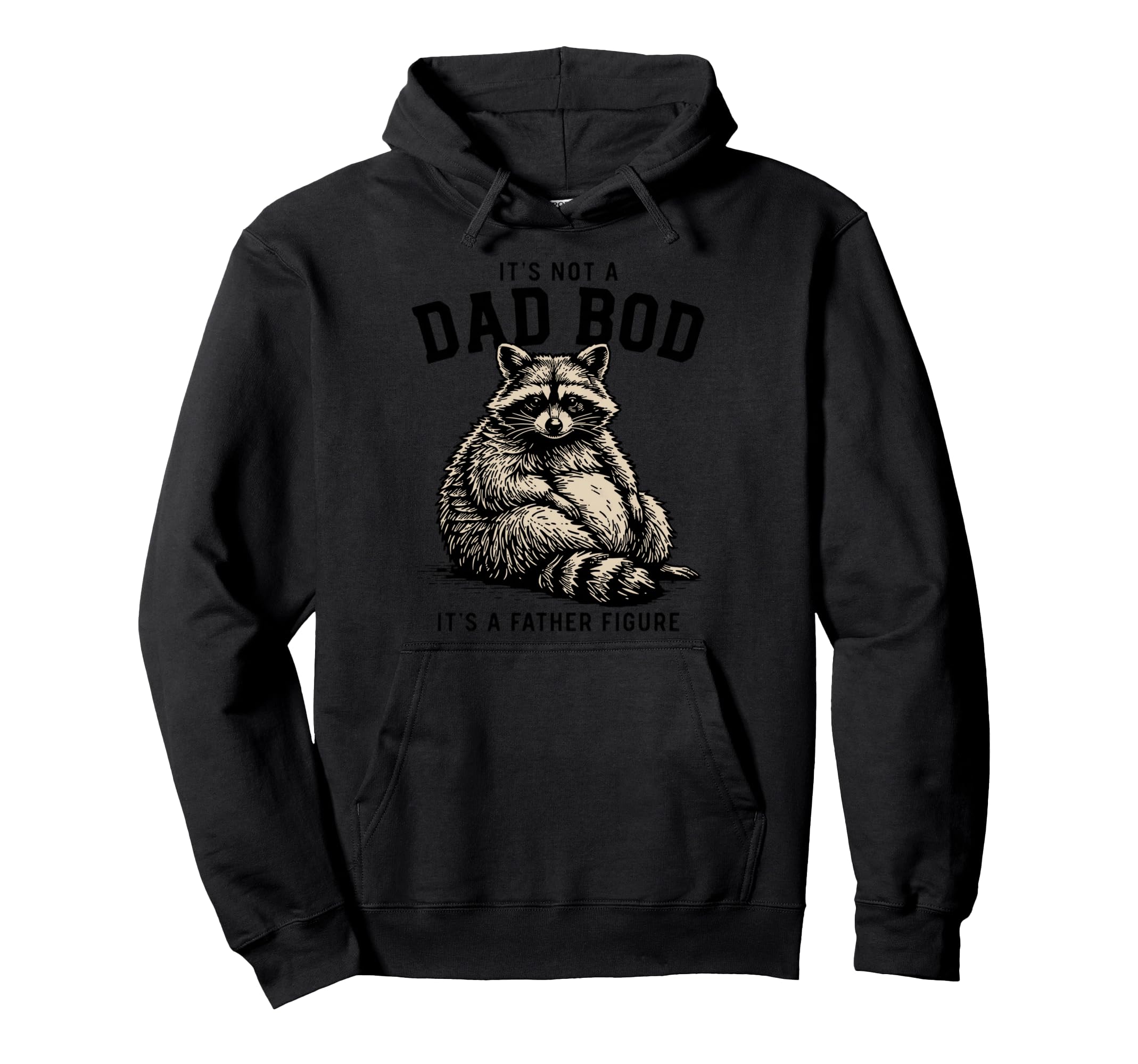 Its Not Dad Bod Its Father Figure Hoodie - Unique Graphic for Adults - T-Shirt, Sweatshirt, Hoodie
