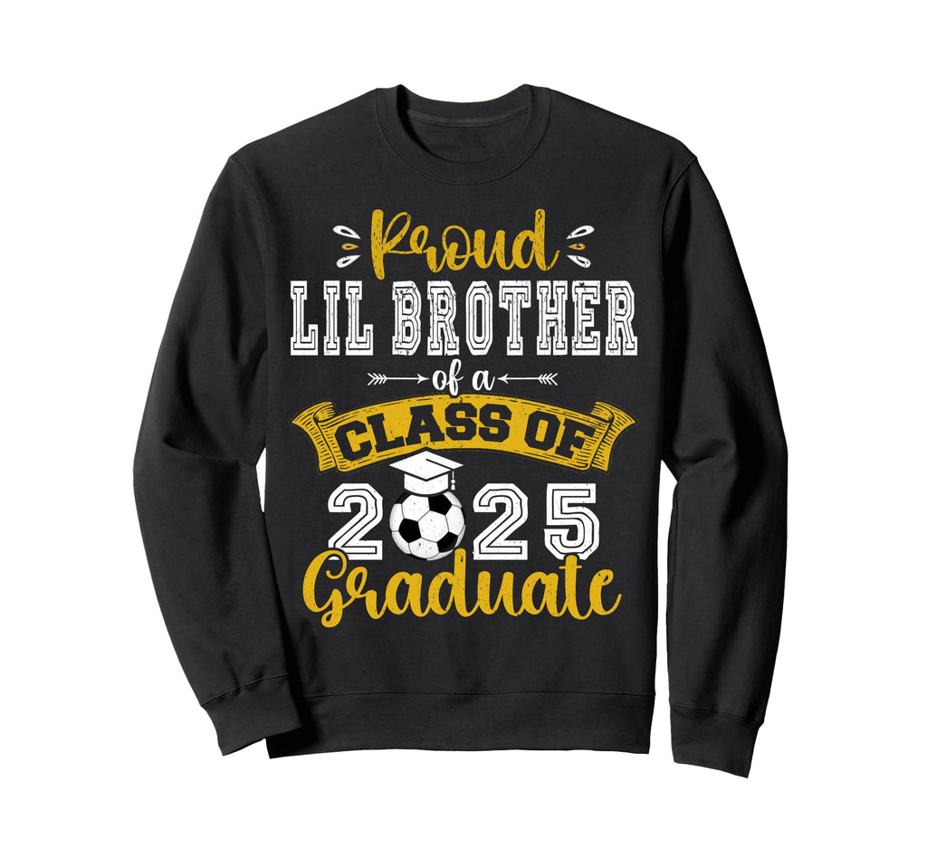 Proud Lil Brother Class 2025 Sweatshirt - Aesthetic Graphic for Adults - T-Shirt, Sweatshirt, Hoodie
