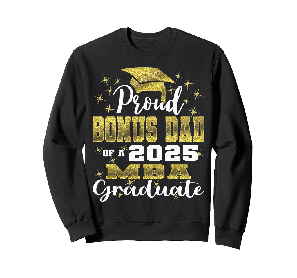 Proud Bonus Dad Class 2025 Mba Sweatshirt - Minimalist Print Unisex - T-Shirt, Sweatshirt, Hoodie